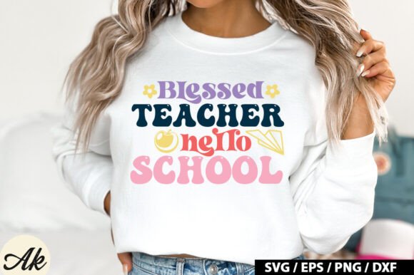 Blessed Teacher Hello School SVG Design: Graphics & T-Shirt Designs