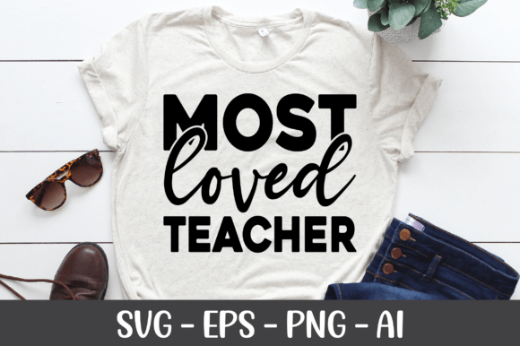 Most Loved Teacher SVG: Graphics for Crafts & Local Branding