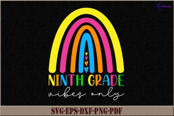 Rainbow Ninth Grade Vibes Only Shirt SVG – Graphics & Crafts
