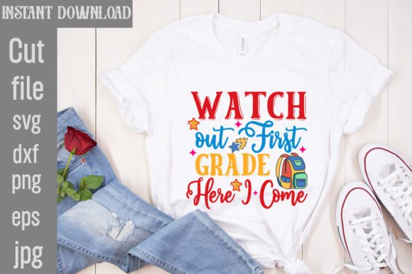 Watch out First Grade Here I Come SVG